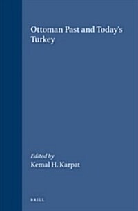 Ottoman Past and Todays Turkey (Hardcover)