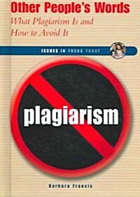 Other Peoples Words: What Plagiarism Is and How to Avoid It (Library Binding)