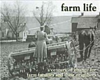 Farm Life: A Century of Change for Farm Families and Their Neighbors (Paperback)