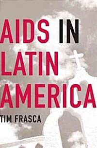 AIDS in Latin America (Hardcover)