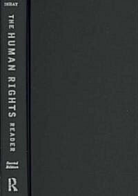 The Human Rights Reader : Major Political Essays, Speeches and Documents From Ancient Times to the Present (Hardcover, 2 ed)