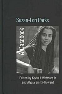Suzan-Lori Parks : A Casebook (Hardcover)