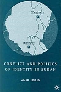 Conflict And Politics Of Identity In Sudan (Hardcover)
