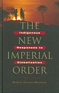The New Imperial Order : Indigenous Responses to Globalization (Hardcover)