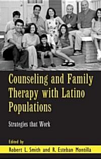 Counseling and Family Therapy with Latino Populations : Strategies that Work (Hardcover)