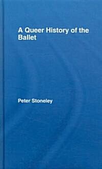 A Queer History of the Ballet (Hardcover)