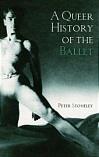 A Queer History of the Ballet (Paperback)