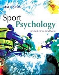 Sport Psychology: A Students Handbook (Paperback)