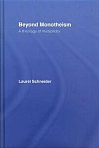 Beyond Monotheism : A Theology of Multiplicity (Hardcover)