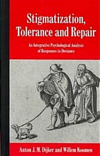 Stigmatization, Tolerance and Repair : An Integrative Psychological Analysis of Responses to Deviance (Paperback)