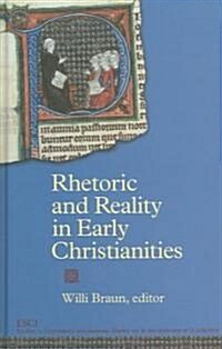 Rhetoric and Reality in Early Christianities (Hardcover)