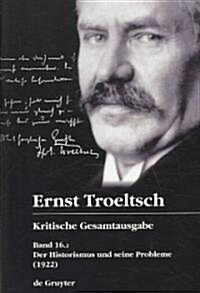 Der Historismus Und Seine Probleme (1922) (Hardcover)