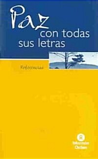 Paz Con Todas Sus Letras : Referencias / Peace With All Of Your Letters (Paperback)