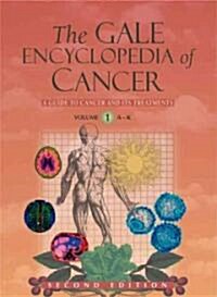 The Gale Encyclopedia Of Cancer (Hardcover, 2nd)