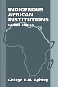 Indigenous African Institutions: 2nd Edition (Hardcover, 2)