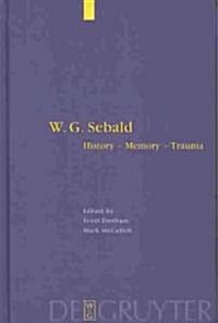 W. G. Sebald: History - Memory - Trauma (Hardcover)