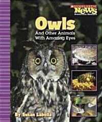 Owls And Other Animals With Amazing Eyes (Library)