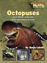 Octopuses And Other Animals With Amazing Senses (Library)