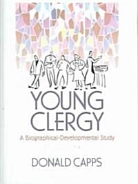 Young Clergy: A Biographical-Developmental Study (Hardcover)