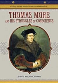 Thomas More: And His Struggles of Conscience (Library Binding)