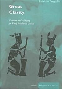 Great Clarity: Daoism and Alchemy in Early Medieval China (Hardcover)