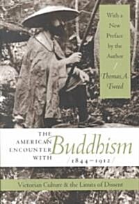 The American Encounter with Buddhism 1844-1912: Victorian Culture & the Limits of Dissent (Paperback, Revised)