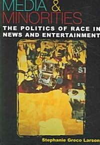 Media & Minorities: The Politics of Race in News and Entertainment (Paperback)