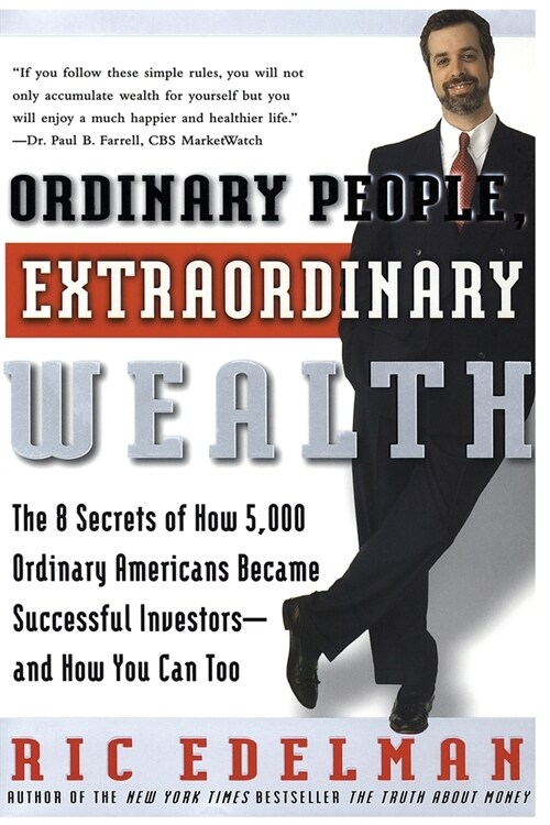 Ordinary People, Extraordinary Wealth: The 8 Secrets of How 5,000 Ordinary Americans Became Successful Investors--And How You Can Too (Paperback)