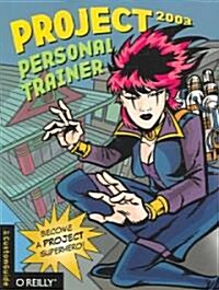 Project 2003 Personal Trainer: Become a Project Superhero [With CDROM] (Paperback)