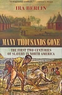 Many Thousands Gone: The First Two Centuries of Slavery in North America (Paperback, Revised)
