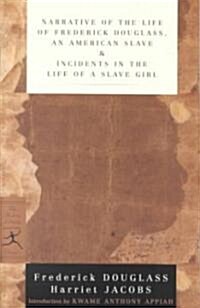 Narrative of the Life of Frederick Douglass, an American Slave & Incidents in the Life of a Slave Girl (Paperback)