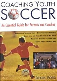 Coaching Youth Soccer: An Essential Guide for Parents and Coaches (Paperback)