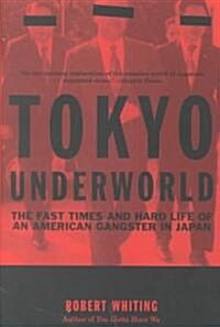 [중고] Tokyo Underworld: The Fast Times and Hard Life of an American Gangster in Japan (Paperback)