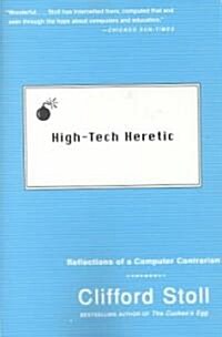 High-Tech Heretic: Reflections of a Computer Contrarian (Paperback)