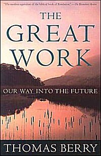 The Great Work: Our Way Into the Future (Paperback)