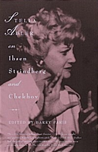 Stella Adler on Ibsen, Strindberg, and Chekhov (Paperback)