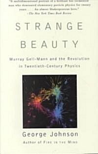 Strange Beauty: Murray Gell-Mann and the Revolution in Twentieth-Century Physics (Paperback)