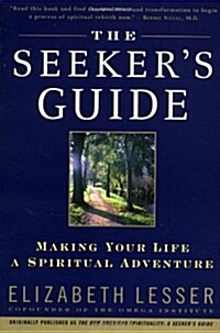 The Seekers Guide: Making Your Life a Spiritual Adventure (Paperback)