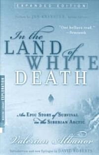 In the Land of White Death: An Epic Story of Survival in the Siberian Arctic (Paperback, Expanded)
