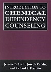 Introduction to Chemical Dependency Counseling (Hardcover)