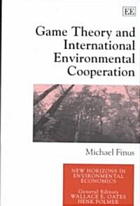 Game Theory and International Environmental Cooperation (Hardcover)