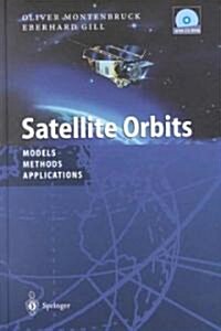 Satellite Orbits: Models, Methods and Applications [With CDROM] (Hardcover, 2000. Corr. 3rd)