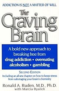 The Craving Brain: A Bold New Approach to Breaking Free from *Drug Addiction *Overeating *Alcoholism *Gambling (Paperback, 2)