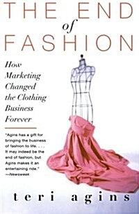 The End of Fashion: How Marketing Changed the Clothing Business Forever (Paperback)