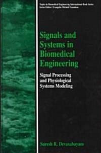 Signals and Systems in Biomedical Engineering: Signal Processing and Physiological Systems Modeling (Hardcover)