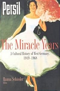 The Miracle Years: A Cultural History of West Germany, 1949-1968 (Paperback)