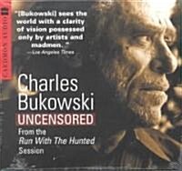 Charles Bukowski Uncensored CD: From the Run with the Hunted Session (Audio CD)