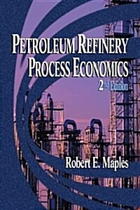 Petroleum Refinery Process Economics (Paperback, 2nd)