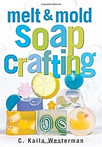 [중고] Melt & Mold Soap Crafting (Paperback)