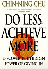 Do Less, Achieve More: Discover the Hidden Powers Giving in (Paperback)
